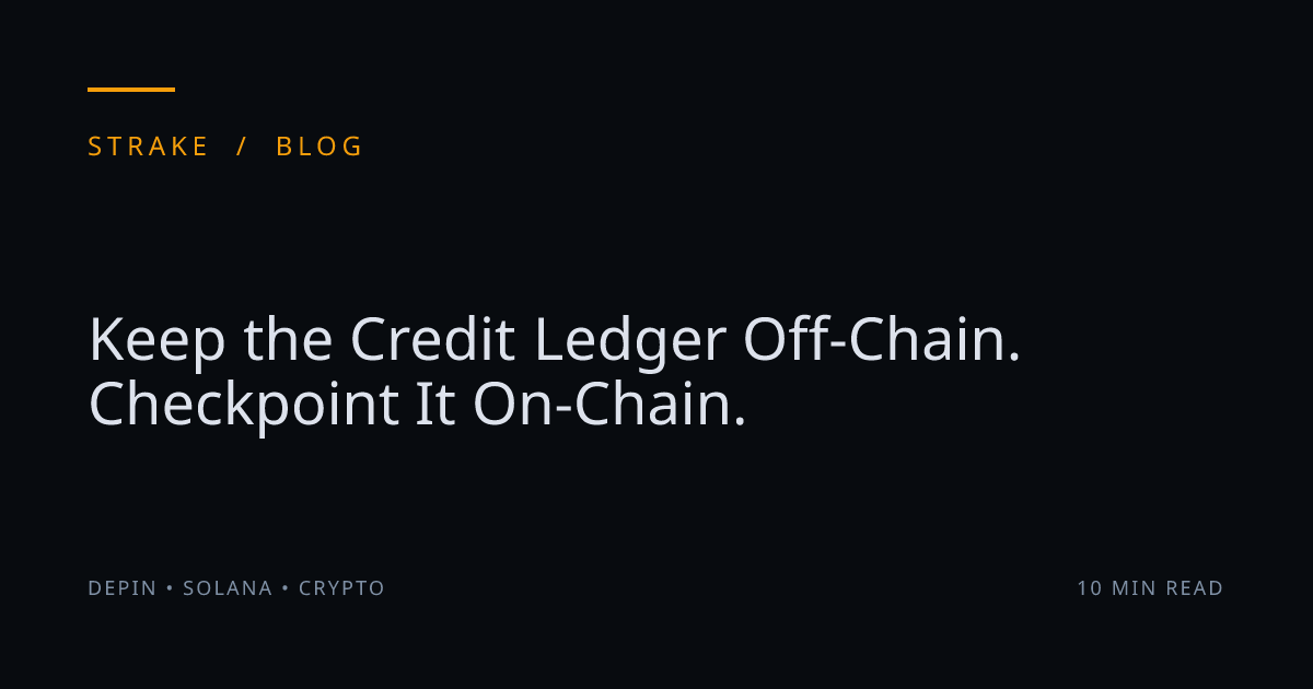 Keep the Credit Ledger Off-Chain, Checkpoint On-Chain | Strake | Strake